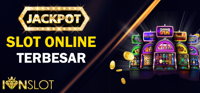 Judi Slot Online Gampang Menang Jackpot Terbesar IONSLOT