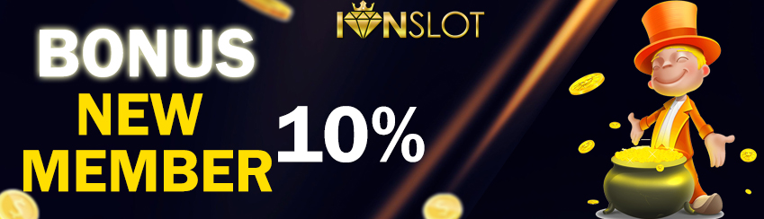 BONUS DEPOSIT NEW MEMBER 10% | IONSLOT